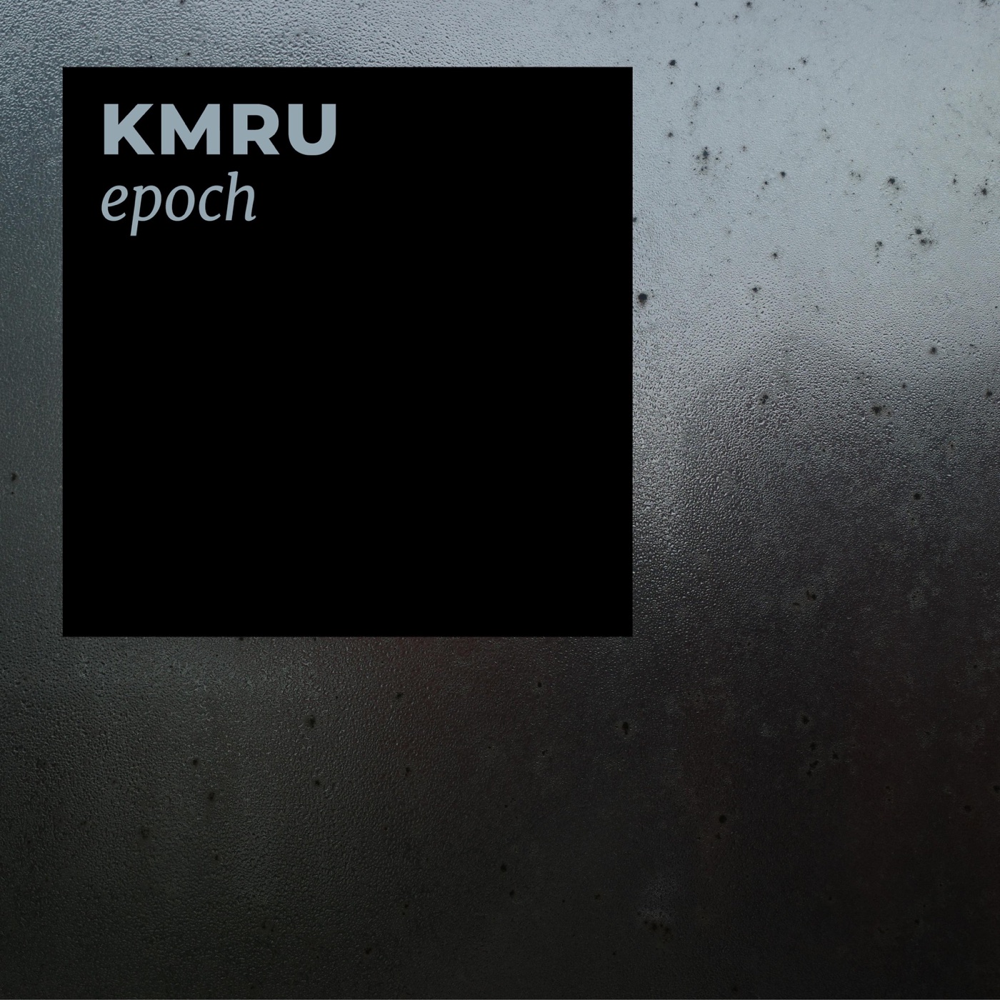 Epoch by KMRU