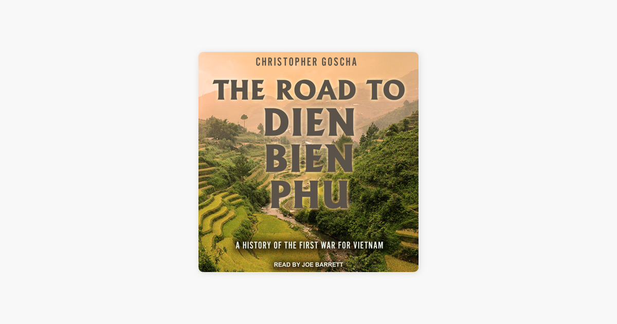 ‎The Road To Dien Bien Phu : A History Of The First War For Vietnam On ...