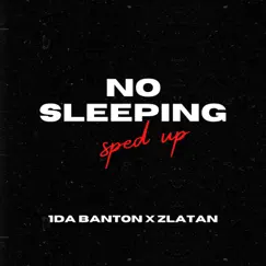 No Sleeping (Sped Up) [feat. Zlatan] - Single by 1da Banton album reviews, ratings, credits
