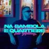 Na bambola e quartiere (feat. Anthony) - Single