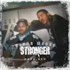 Stronger - Single (feat. Papa Reu) - Single album lyrics, reviews, download