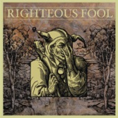 Righteous Fool - Forever Flames
