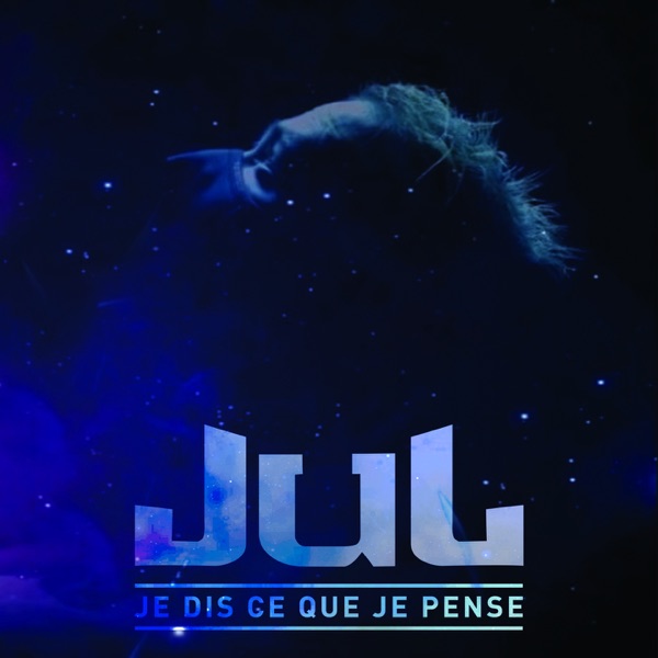 Je dis ce que je pense - Single - Jul