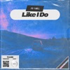 Like I Do - Single