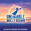The Unsinkable Molly Brown (The New Off-Broadway Cast Recording)