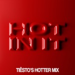 Hot In It (Tiësto’s Hotter Mix) - Single