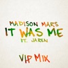 It Was Me (feat. Jaren) [VIP Mix] - Single, 2017