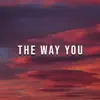 Stream & download The Way You - Single