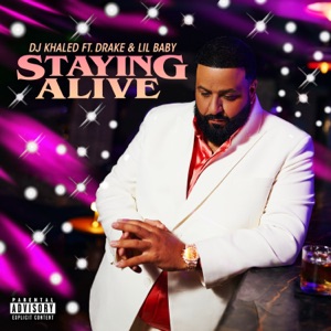 STAYING ALIVE (feat. Drake & Lil Baby) - Single