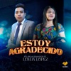 Estoy Agradecido (feat. Loyda López) - Single
