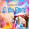 In the Dust - Single album lyrics, reviews, download