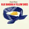 Blue bandana n yellow shoes (2022 Remastered Version) - Single album lyrics, reviews, download