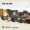 Pół Na Pół - Single album lyrics, reviews, download