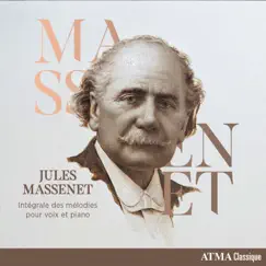 Jules Massenet: Intégrale des mélodies pour voix et piano by Various Artists album reviews, ratings, credits