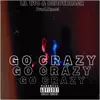 Go Crazy (feat. BuddyRoach) - Single album lyrics, reviews, download