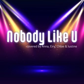 Nobody Like U (feat. Reinaeiry, Chloe Breez & Justine’s Mic) artwork