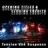 Opening Titles & Closing Credits - Tension and Suspense album lyrics, reviews, download