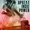 Upbeat Indie Power album lyrics, reviews, download