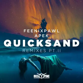 Quicksand (Remixes, Pt. II) - Single by Feenixpawl & APEK album reviews, ratings, credits