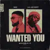 Stream & download Wanted You (feat. Lil Uzi Vert) - Single