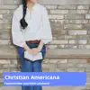 Christian Americana - EP album lyrics, reviews, download