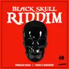 Stream & download Black Skull Riddim - Single