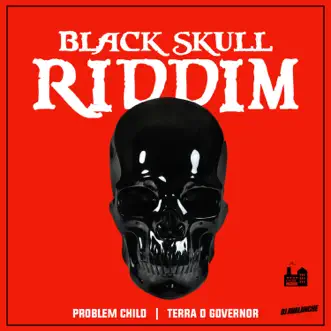 Black Skull Riddim - Single by Problem Child & Terra D Governor album reviews, ratings, credits