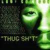 Thug Shit - Single album lyrics, reviews, download