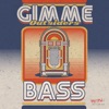 Gimme Bass - Single