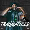 Traumatized (feat. Internet Money) - Single album lyrics, reviews, download