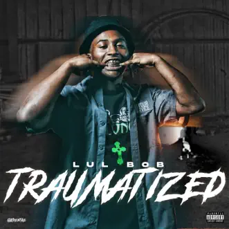 Traumatized (feat. Internet Money) - Single by Lul Bob album reviews, ratings, credits