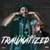 Traumatized (feat. Internet Money) - Single album cover