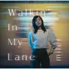 Walkin' In My Lane - Single album lyrics, reviews, download