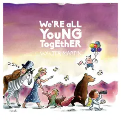We're All Young Together by Walter Martin album reviews, ratings, credits