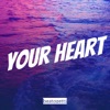 Your Heart - Single