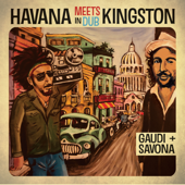 Havana Meets Kingston in Dub - Mista Savona, Gaudi & Havana Meets Kingston