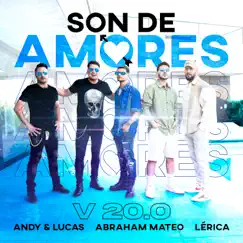 Son de Amores (V20.0) - Single by Andy & Lucas, Abraham Mateo & Lérica album reviews, ratings, credits