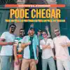 Pode Chegar (feat. Ferrugem) - Single album lyrics, reviews, download