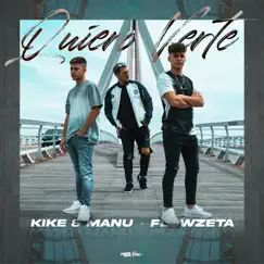 Quiero Verte - Single by Kike & Manu, Ozarus & Flowzeta album reviews, ratings, credits
