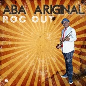 Aba-Ariginal - Roc Out Dub
