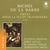 De La Barre: Pièces pour la flute traversière - Stephen Preston, Jordi Savall & Blandine Verlet