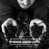 My Guardian, Gardener & Keeper artwork