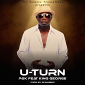 U turn (feat. King George) - p2k dadiddy