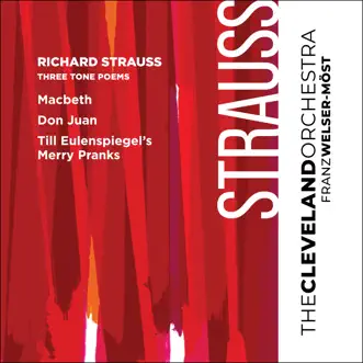 Richard Strauss: Three Tone Poems by The Cleveland Orchestra & Franz Welser-Möst album reviews, ratings, credits