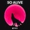 So Alive - Phix lyrics