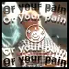 Or Your Pain - Single album lyrics, reviews, download