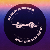 Just Having Fun - EP - Sam Interface