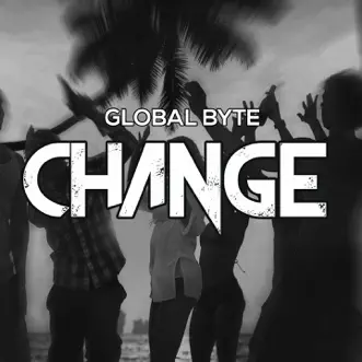 Change (Speed of Life Club Mix) - Single by Global Byte album reviews, ratings, credits