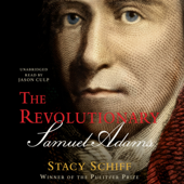 The Revolutionary: Samuel Adams - Stacy Schiff Cover Art