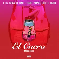 El Cuero (feat. Jowell y Randy, Fuego, Prophex & El Sujeto) [Mambo Remix] - Single - R-1 La Esencia